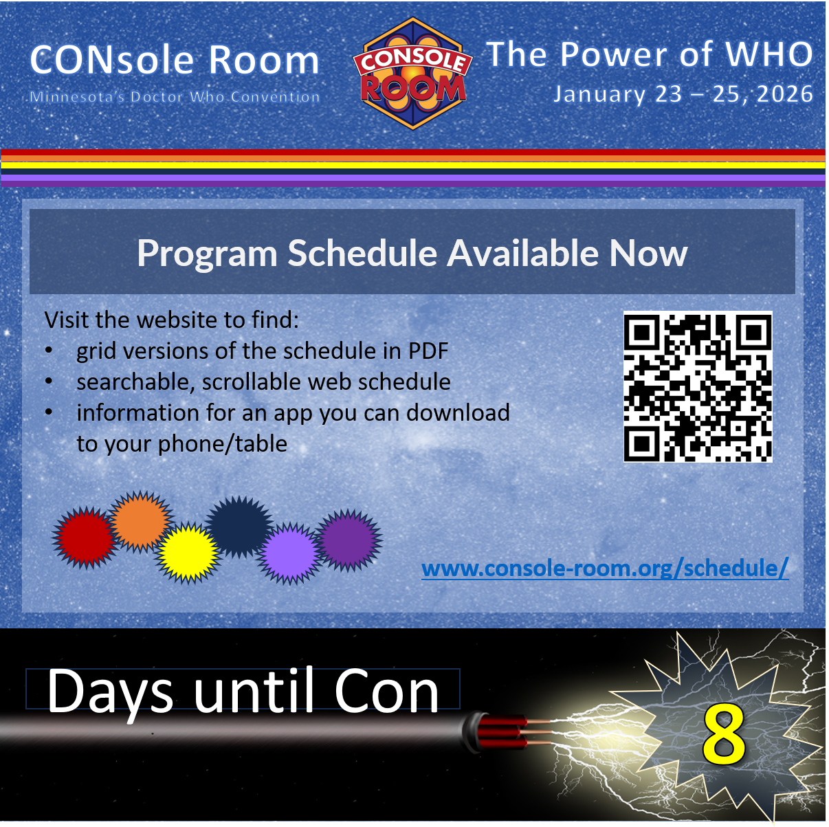This square image includes the text of the description as well as the CONsole Room logo, theme for this year which is "The Power of WHO" and the convention dates. Also, along the bottom it says "Days until Con = 8" incorporated with something that could be interpreted a sonic screwdriver.
