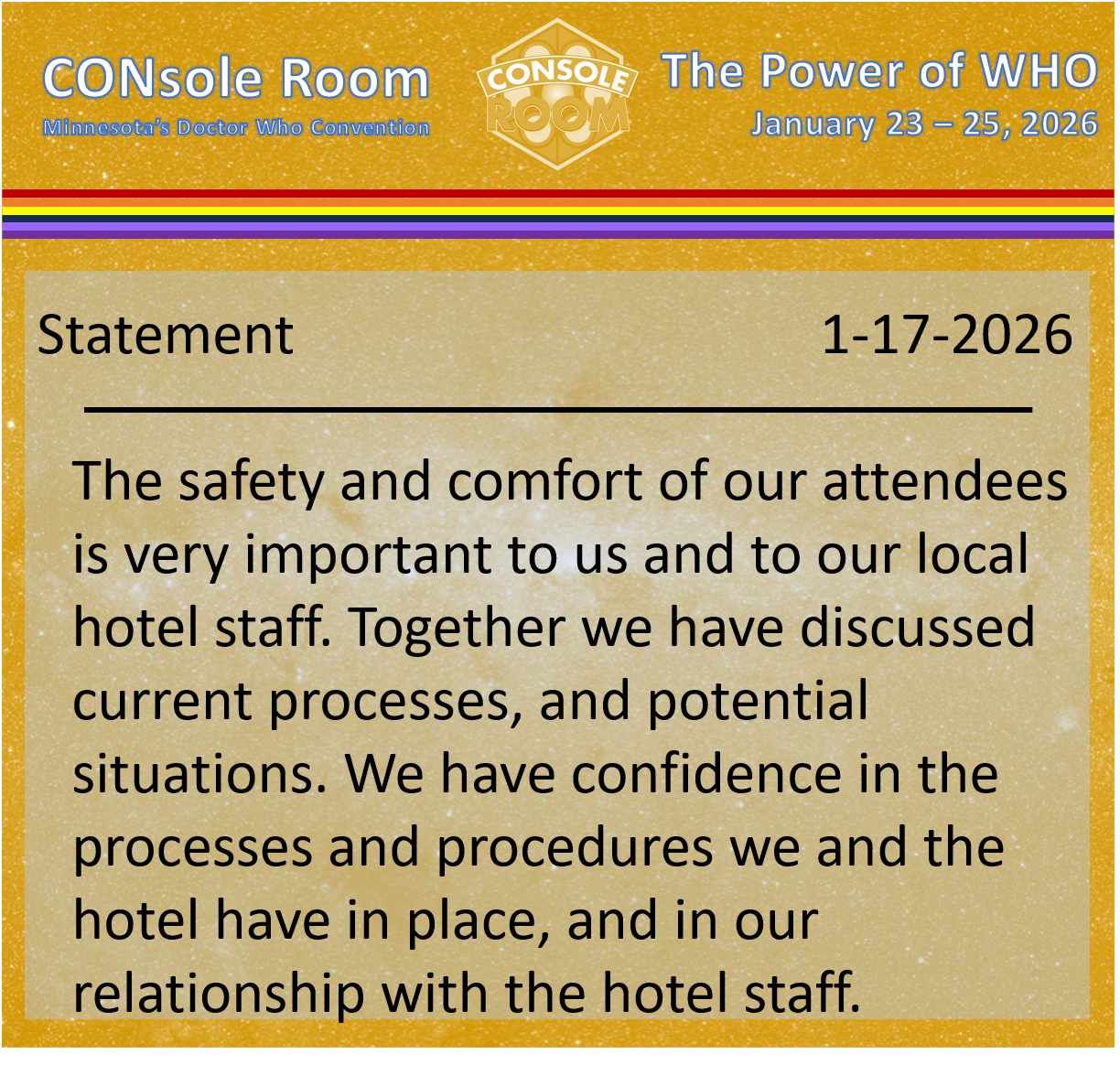 Statement by CONsole Room Events on January 17, 2026 regarding January 23-25 convention. Thank you to those who've reached out with questions about our upcoming convention and recent Federal Agency activities within our State. We are looking into the situation, and will post more information when able. As always, safety of our attendees is very important to us.